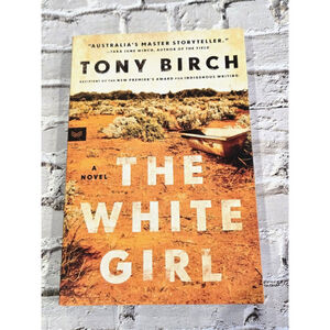 The White Girl: A Novel -Trade Paperback By Birch, Tony - New